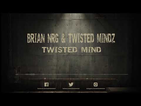 Brian NRG & Twisted Mindz - Twisted Mind