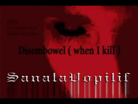 Sanata Vopilif - Disembowel ( when I kill )