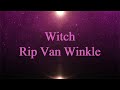 Witch - Rip Van Winkle on screen Lyrics