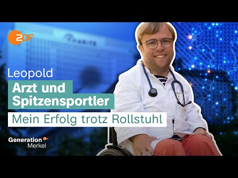 Life without limits, even in a wheelchair - Leopold, doctor | Generation Merkel
