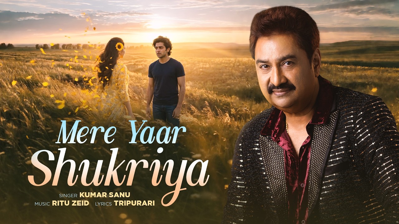 Mere Yaar Shukriya | Kumar Sanu | Ritu Zeid | Tripurari by The Kumar Sanu — Official Music Video
