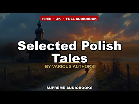 Selected Polish Tales by Various Authors — free full audiobook