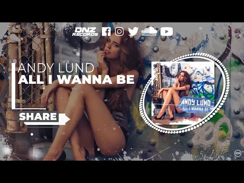DNZF1305 // ANDY LUND - ALL I WANNA BE (Official Video DNZ Records)