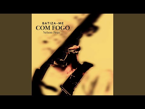 Batiza - me Com Fogo - Nelson Pego
