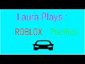 Laura plays : Roblox Pacifico!
