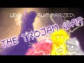 Legends Summarized The Trojan War