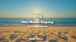 Download lagu ST12 - Aku Masih Sayang | Chill Vibes| Cover by Dwiki CJ mp3 Download lagu ST12 - Aku Masih Sayang | Chill Vibes| Cover by Dwiki CJ mp3