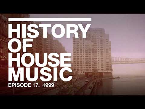 Best of 1999 | History of House Music | Nick Warren, Timo Maas, Junior Jack