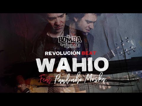 La Bomba de Tiempo - Wahio Ft. Paulinho Moska (Video Oficial)