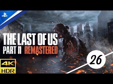 #zagrajmy w The Last of Us Part II Remastered odcinek 26 Most w przestworzach #4k #60fps #ps5