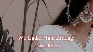 Download lagu Wo Ladki Nahi Zindagi Hai Meri || {Slowed Reverb} || Alka Yagnik Babul Supriyo Song mp3 Download lagu Wo Ladki Nahi Zindagi Hai Meri || {Slowed Reverb} || Alka Yagnik Babul Supriyo Song mp3