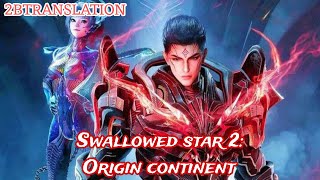 Swallowed star 2: Origin continent, chapter 300 English translation