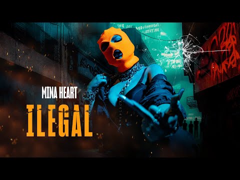 Mina Heart - Ilegal [Official Music Video]