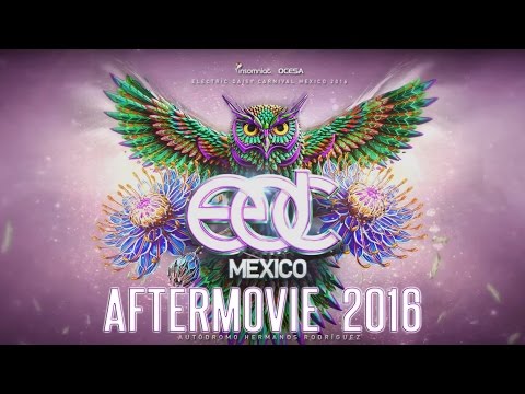 Electric Daisy Carnival Mexico 2016 EDC Mexico #EDCMx - Aftermovie