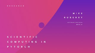 SCIENTIFIC COMPUTING IN PYTORCH | MIKE RUBERRY