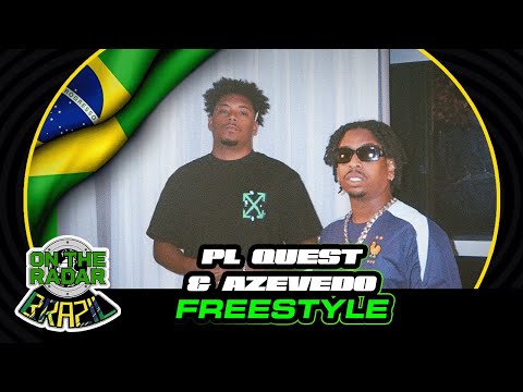 The PL Quest & Azevedo "On The Radar" Freestyle (OTR Brazil 🇧🇷)