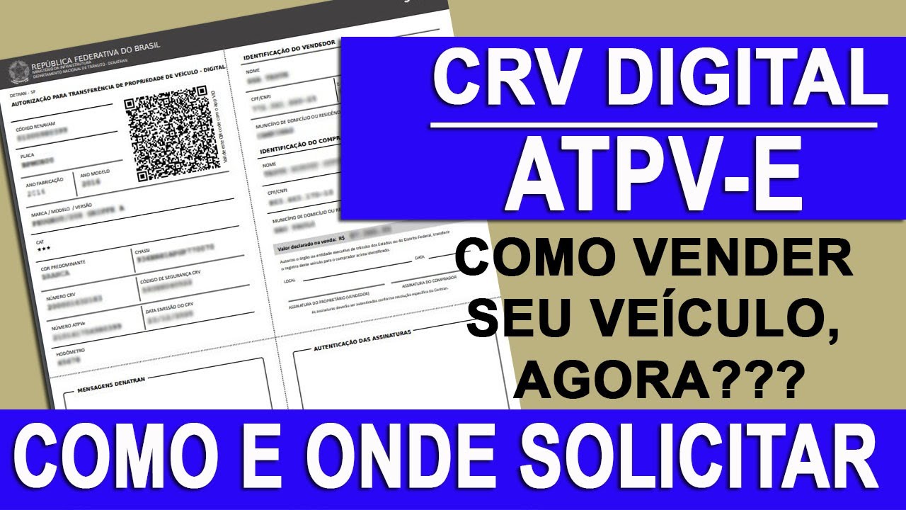 ATPV-e - COMO E ONDE SOLICITAR E IMPRIMIR  COMO VENDER SEU VEÍCULO - CRV DIGITAL - ELETRÔNICO