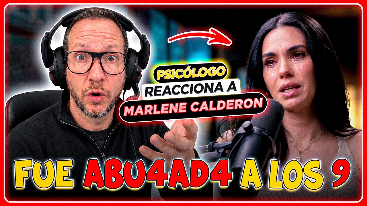 “Así fueron los 9 años que fui abusada” Marlene Calderon | Psicólogo REACCIONA
