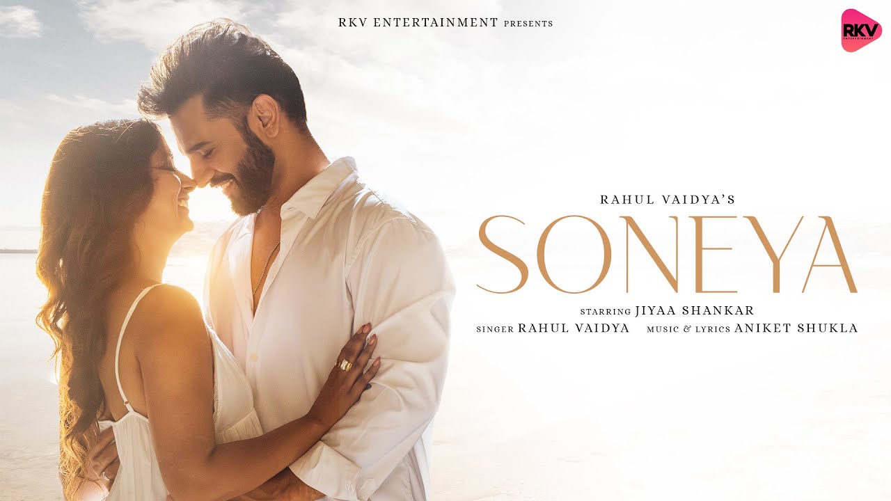 Soneya Lyrics | Rahul Vaidya