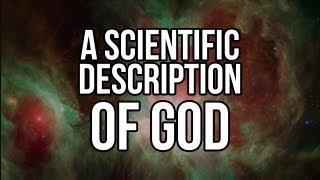 A Scientific Description of God