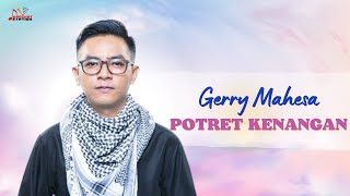 Download lagu Gerry Mahesa - Potret Kenangan mp3 Download lagu Gerry Mahesa - Potret Kenangan mp3