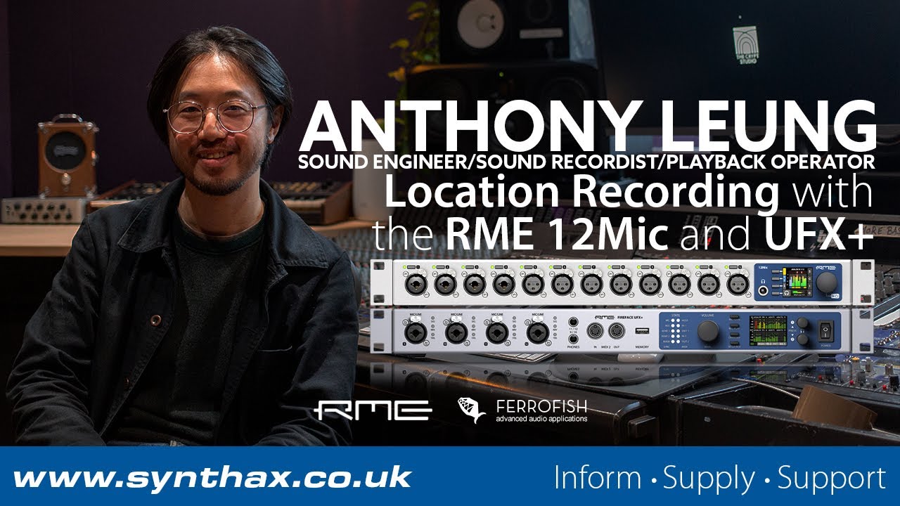 Anthony Leung interview for Synthax & RME UK