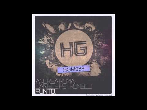 Andrea Roma & Daniele Petronelli - Punto (Original Mix) [Human Garden Music]