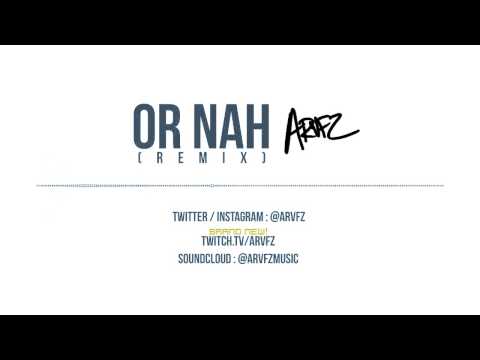 Or Nah (ARVFZ Remix)