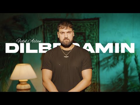 Fidel Aslan - Dilberamın (Official Video)