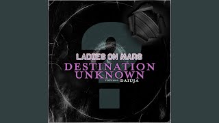 Destination Unknown (extended Version)