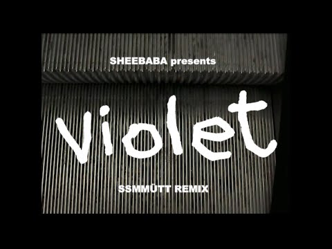 violet (SSMMÜTT remix) _ SHEEBABA (official music video)