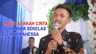Download lagu MERDU BANGET SUARANYA SEKELAS GERRY MAHESA (MASIH ADAKAH CINTA) mp3