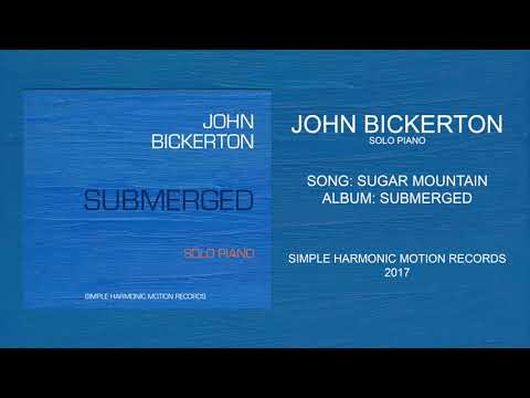 John Bickerton Sugar Mountain - Solo Piano | Submerged