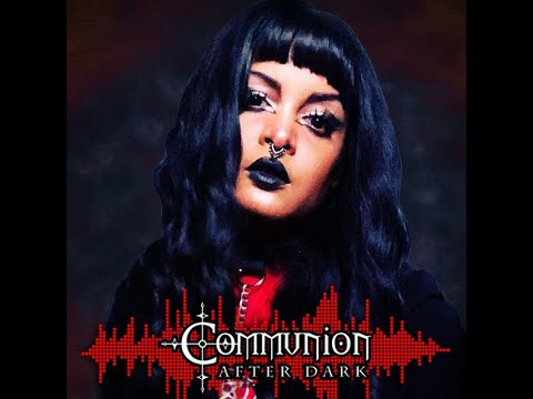 Communion After Dark 01/31/2023 - Dark Alternative, Industrial, EBM, Gothic, Synthpop Music