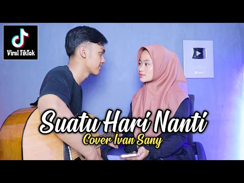 Suatu Hari Nanti Kau Akan Mengerti Saat Aku Pergi (WONDER BOYS - SUATU HARI) Cover Ivan Sany