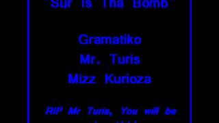 Sur Is Da Bomb - Gramatiko , Mr Turis & Mizz Kurioza