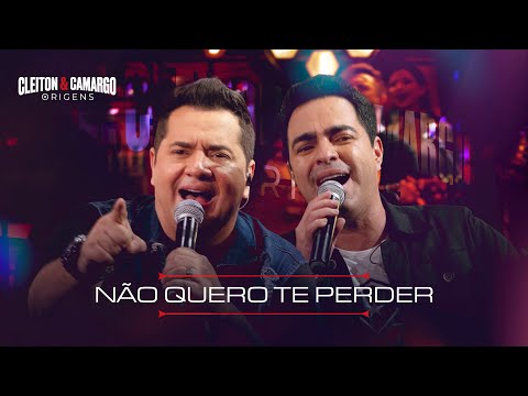 NÃO QUERO TE PERDER - Cleiton e Camargo ( DVD Origens )