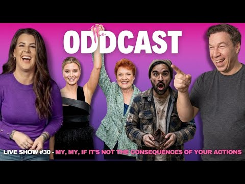 My, my, if it's not the consequences of your actions | LIVE SHOW #30 - THE ODDCAST