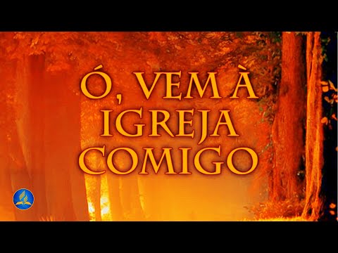 Hinário Adventista 507 - Ó, VEM À IGREJA COMIGO