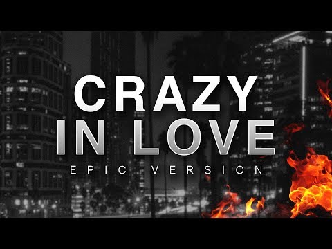 Crazy In Love | Epic Version