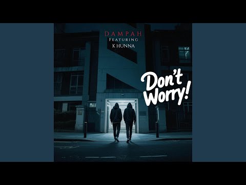 Don't worry (feat. K Hunna)