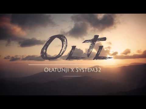 Olatunji x System 32 - One Life To Live (OLTL) 2016