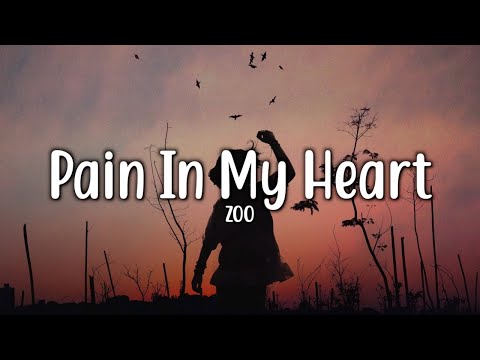 Pain In My Heart - Zoo (Lyrics)
