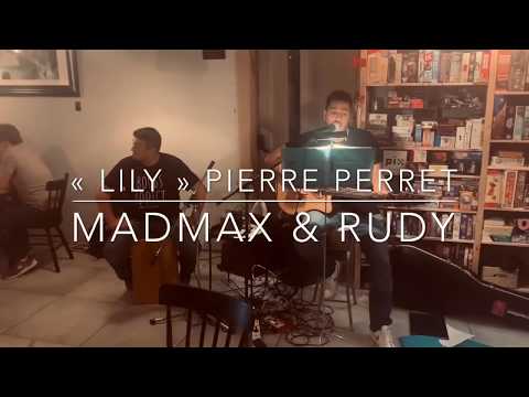 « LILY » (PIERRE PERRET) par MADMAX feat. RUDY