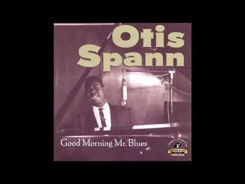 Otis Spann - Good Morning Mr  Blues
