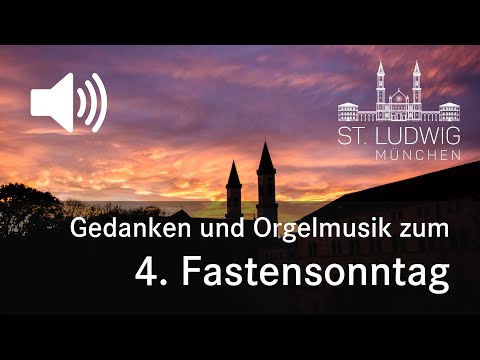 Gedanken und Orgelmusik zum 4. Fastensonntag | Prof. Dr. Christof Breitsameter | 21.03.2020