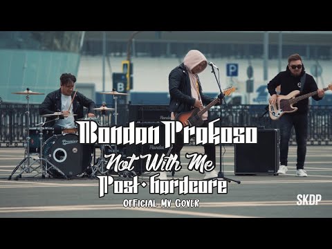 Bondan Prakoso – NOT WITH ME (SKDP Post-Hardcore x Rap Cover)