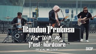 Download lagu Bondan Prakoso – NOT WITH ME (SKDP Post-Hardcore x Rap Cover) mp3