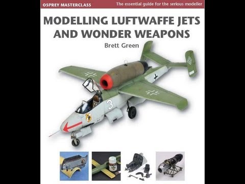 Modelling Luftwaffe Jets and Wonder Weapons by Brett Green