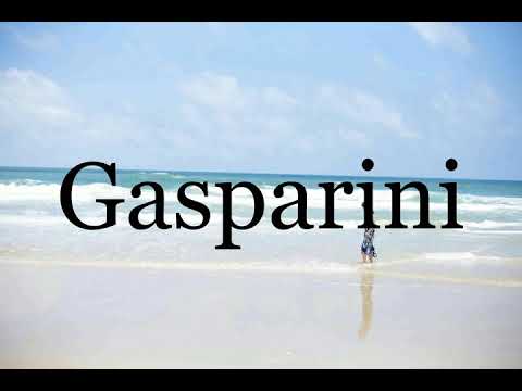 How To Pronounce Gasparini🌈🌈🌈🌈🌈🌈Pronunciation Of Gasparini